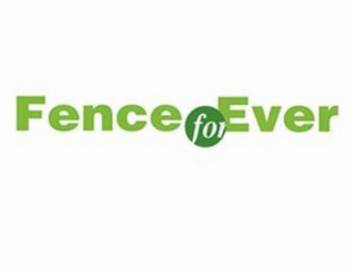 FENCE FOR EVER