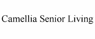 CAMELLIA SENIOR LIVING