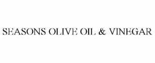 SEASONS OLIVE OIL & VINEGAR