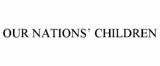 OUR NATIONS' CHILDREN