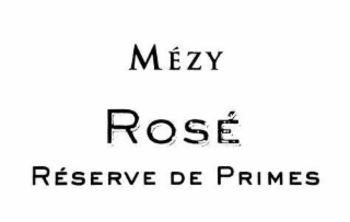 MEZY ROSE RESERVE DE PRIMES