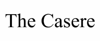 THE CASERE