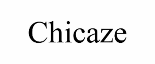 CHICAZE