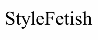STYLEFETISH
