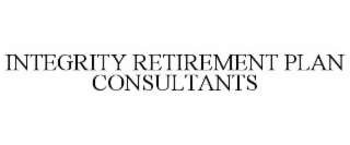 INTEGRITY RETIREMENT PLAN CONSULTANTS