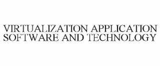 VIRTUALIZATION APPLICATION SOFTWARE AND TECHNOLOGY