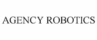 AGENCY ROBOTICS