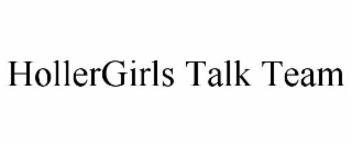 HOLLERGIRLS TALK TEAM