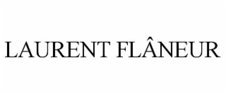 LAURENT FLÂNEUR