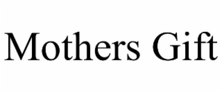 MOTHERS GIFT