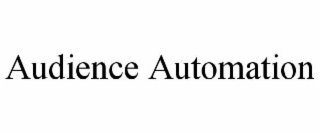 AUDIENCE AUTOMATION