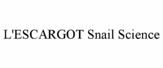 L'ESCARGOT SNAIL SCIENCE