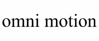 OMNI MOTION
