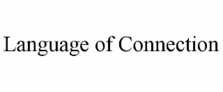 LANGUAGE OF CONNECTION