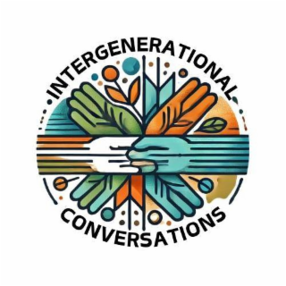 INTERGENERATIONAL CONVERSATIONS