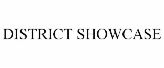 DISTRICT SHOWCASE
