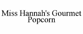 MISS HANNAH'S GOURMET POPCORN