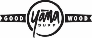 YANA SURF GOOD WOOD