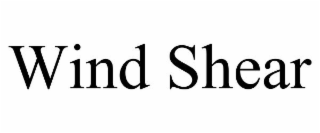 WIND SHEAR