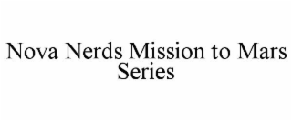 NOVA NERDS MISSION TO MARS SERIES