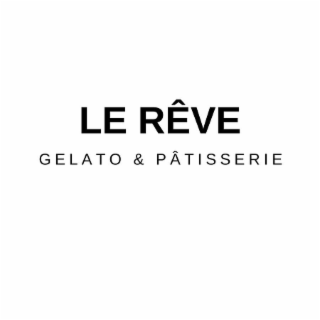 LE REVE GELATO & PATISSERIE