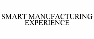 SMART MANUFACTURING EXPERIENCE