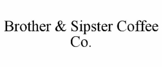 BROTHER & SIPSTER COFFEE CO.