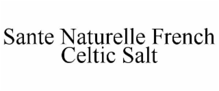 SANTE NATURELLE FRENCH CELTIC SALT