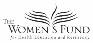 THE WOMEN'S FUND FOR HEALTH EDUCATION AND RESILIENCY