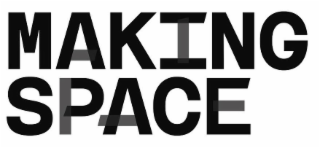 MAKING SPACE