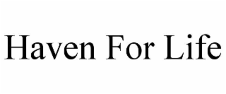 HAVEN FOR LIFE