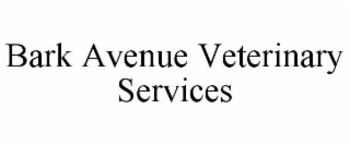 BARK AVENUE VETERINARY SERVICES
