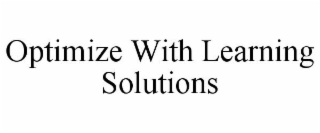 OPTIMIZE WITH LEARNING SOLUTIONS