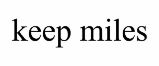 KEEP MILES