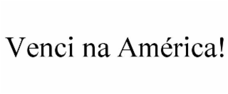 VENCI NA AMÉRICA!