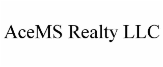 ACEMS REALTY LLC