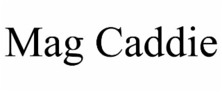MAG CADDIE