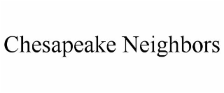 CHESAPEAKE NEIGHBORS