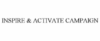 INSPIRE & ACTIVATE CAMPAIGN