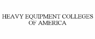 HEAVY EQUIPMENT COLLEGES OF AMERICA