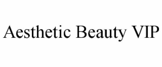 AESTHETIC BEAUTY VIP