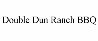 DOUBLE DUN RANCH BBQ