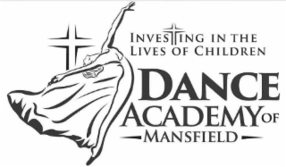 INVESTING IN THE LIVES OF CHILDREN DANCE ACADEMY OF MANSFIELD