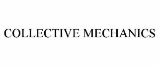 COLLECTIVE MECHANICS