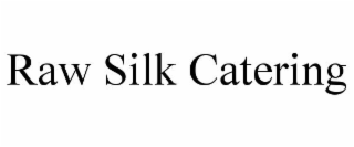 RAW SILK CATERING