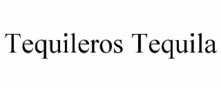 TEQUILEROS TEQUILA