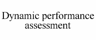 DYNAMIC PERFORMANCE ASSESSMENT
