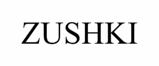 ZUSHKI