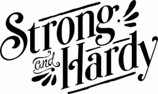 STRONG AND HARDY