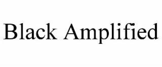 BLACK AMPLIFIED